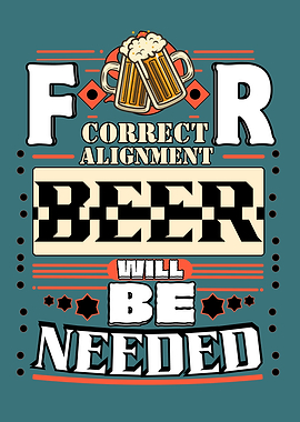 Beer Needed For Alignment