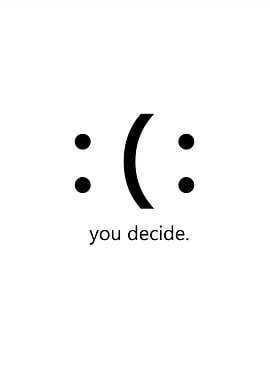 You Decide Emoji Print