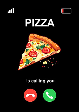 Pizza Is Calling You