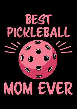 Best Pickleball Mom Ever
