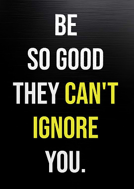 Be So Good They Can't Ignore You