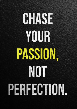 Chase Your Passion