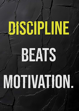 Discipline Beats Motivation