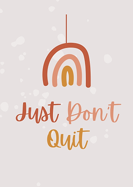 Just Don't Quit Rainbow