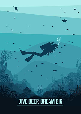 Dive Deep, Dream Big