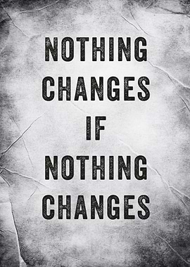 Nothing Changes Quote