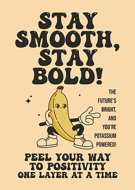 Stay Smooth, Stay Bold Banana