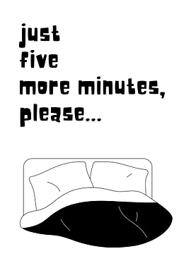 Just Five More Minutes
