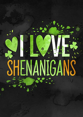 I Love Shenanigans St. Patrick's Day Funny Wall Art Poster