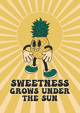 Sweetness Grows Under the Sun