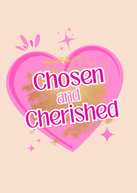 Chosen and Cherished Heart