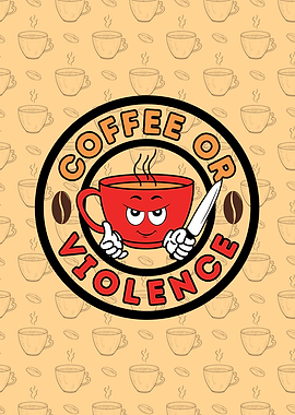 Coffee or Violence