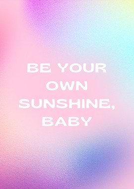 Be your own Sunshine, Preppy, Abstract, Pink, Gradient