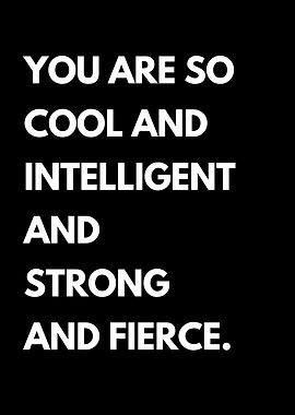 Cool, Intelligent, Strong, Fierce, Girl Boss, Inspirational, Motivational Quote
