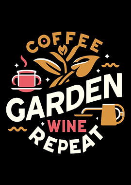 Coffee Garden Wine Repeat