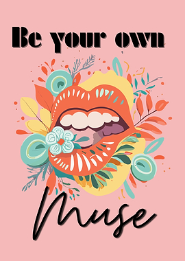 Be your own muse, Self-Love Quote