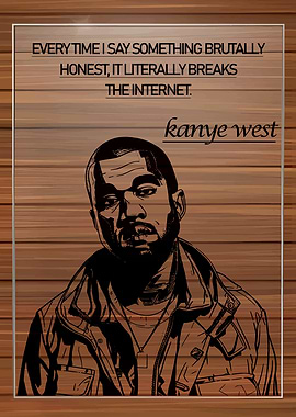 Kanye West Quote Print