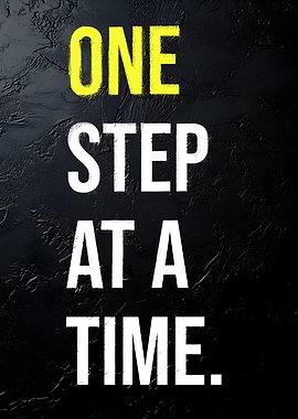 One Step at a Time Motivational Quote