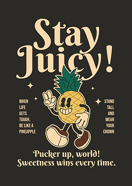 Stay Juicy Pineapple Poster