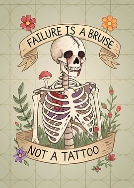 Failure Is a Bruise, Not a Tattoo – Skeleton Resilience Art
