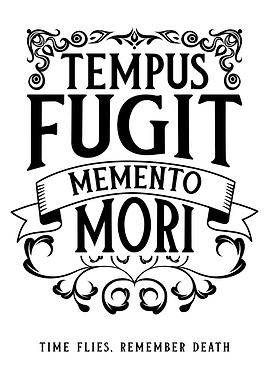Tempus Fugit Memento Mori