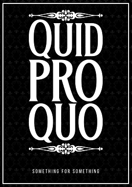 Quid Pro Quo