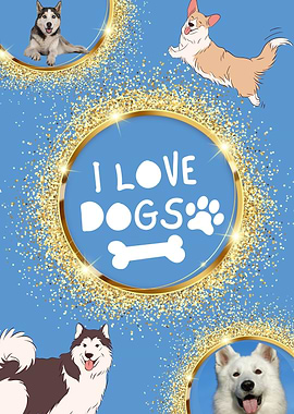 I Love Dogs