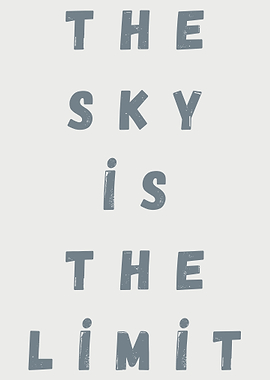 The Sky is the Limit