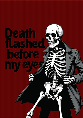 Death Flashed Before My Eyes – Skeleton Humor