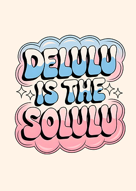 Delulu is the Soluulu