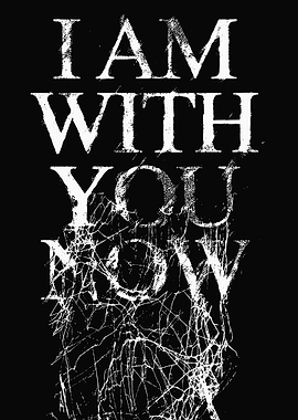 I Am With You Now