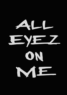 All Eyez On Me Text Art