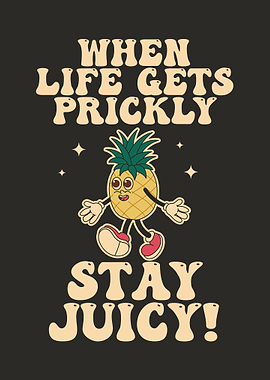 Stay Juicy Pineapple Poster