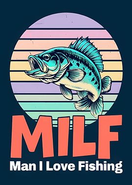 MILF - Man I Love Fishing