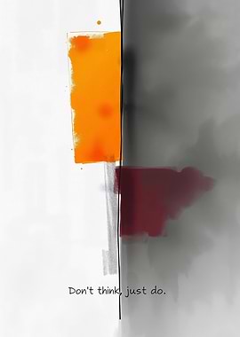 Abstract Art with Quote 'don't think, just do'