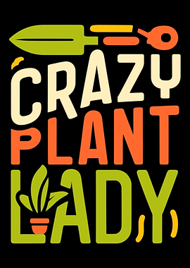 Crazy Plant Lady