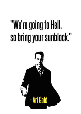 Ari Gold Quote Print