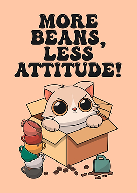 More Beans, Less Attitude Cat
