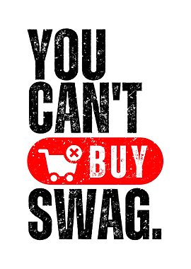 You Can't Buy Swag
