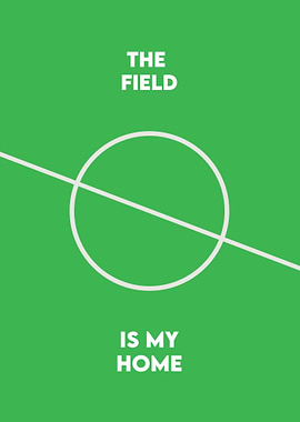 The Field Is My Home