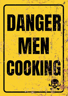 Danger Men Cooking Sign