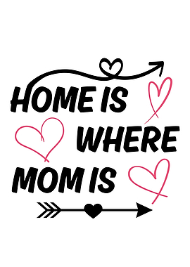 Mother Quote Home Is Where