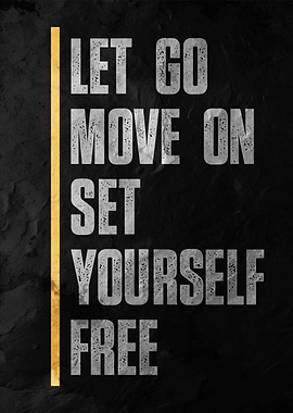 Let Go Move On Set Yourself Free