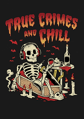 True Crimes and Chill Skeleton