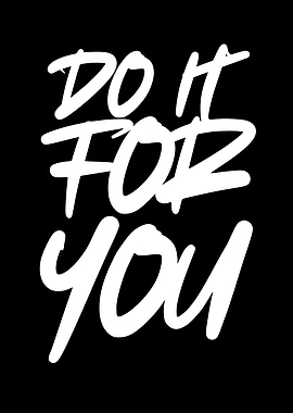 Do It For You Quote