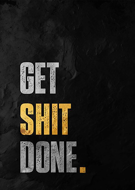 Get Shit Done Poster