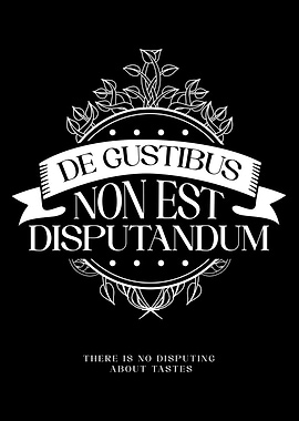 De Gustibus Non Est Disputandum