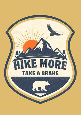 Hike More Take a Brake