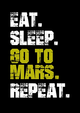 Eat Sleep Mars Repeat