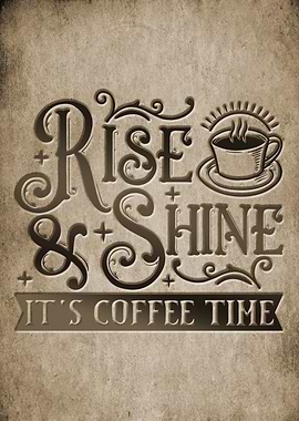 Rise & Shine Coffee Time